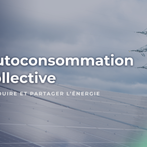 Panneaux photovoltaïques avec une ligne électrique en arrière-plan, illustrant l’autoconsommation collective.